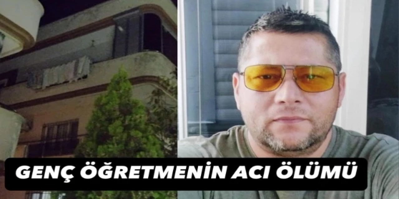 Genç Öğretmen Acı Şekilde Hayatını Kaybetti