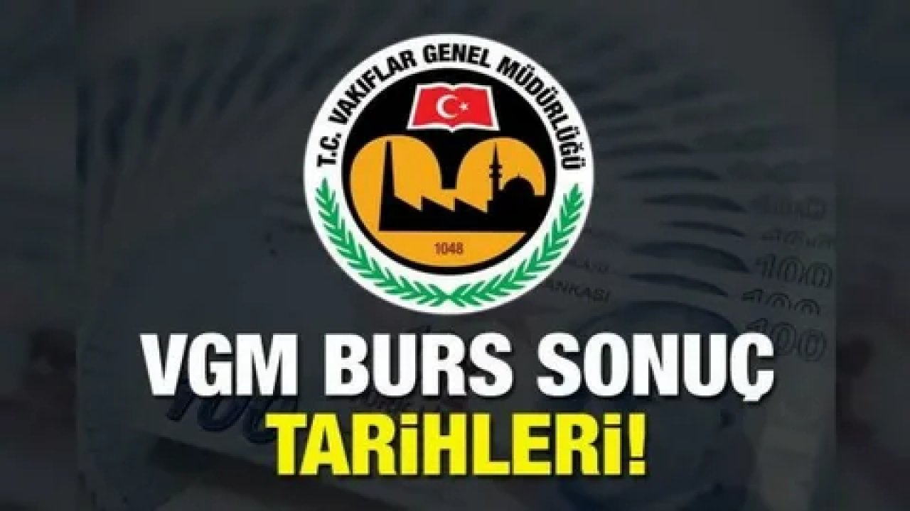 VGM 2024 yükseköğrenim burs başvuruları başladı…