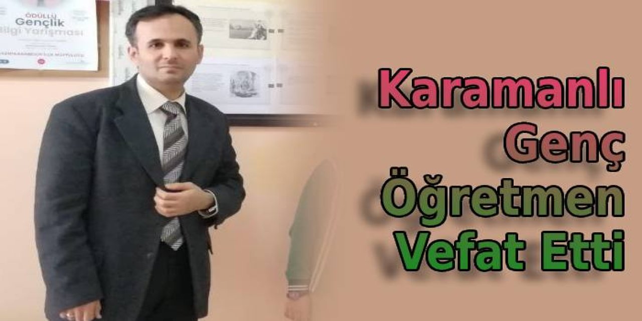 Genç Öğretmen Kanser Hastalığına Yenik Düşerek Hayatını Kaybetti