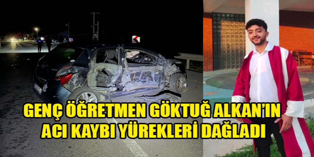 25 Yaşındaki Öğretmen Trafik Kazasında Hayatını Kaybetti