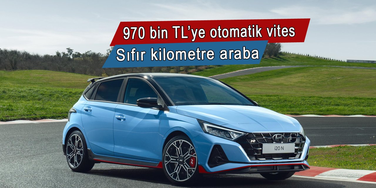 Hyundai'den 970 bin TL'ye otomatik vites araba